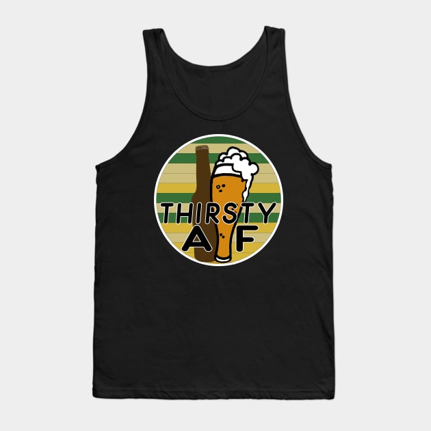 Thirsty AF Beer Lovers Gift Tank Top by DesignFunk